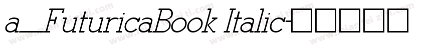 a_FuturicaBook Italic字体转换